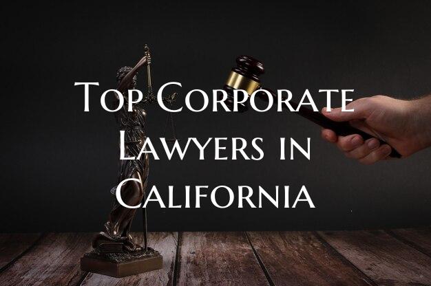 Top Corporate Lawyers in California