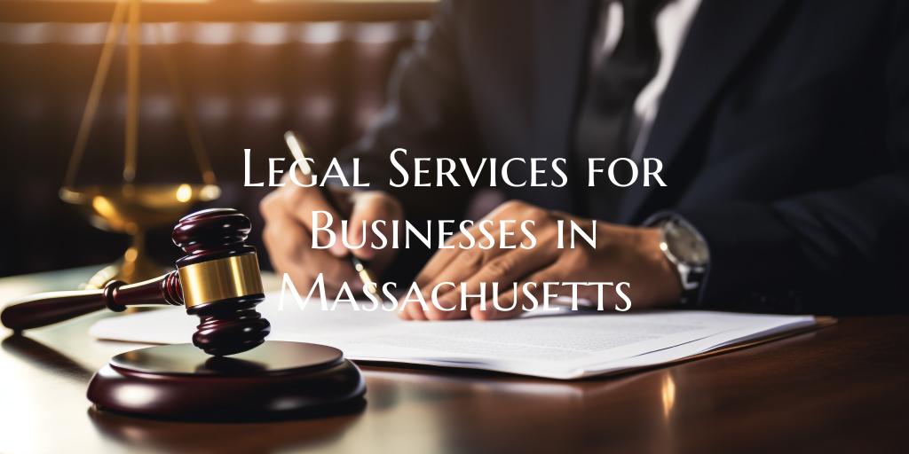 Legal Services for Businesses in Massachusetts